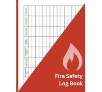 Fire Safety Log Book: Workplace Fire Safety Checks, Inspections & Drill Record for Offices, Shops & Businesses | Simple Fire Safety Register | Large 8.5 x 11 Inch, 100 Pages