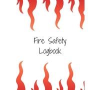 Fire Safety Logbook: Comprehensive Record-Keeping for Compliance & Protection: A4 Fire Safety Journal with 120 Pages to Track Inspections, Equipment Checks, and Emergency Procedures