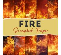 Fire scrapbook paper: 12 Double Sided Craft Paper For Card Making, Origami & DIY Projects, Junk Journal | Decorative Scrapbooking Paper | 8.5" x 8.5" inches