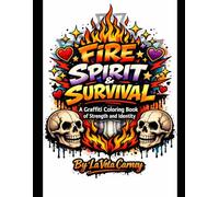 Fire Spirit and Survival: A Graffiti Coloring Book of Strength and Identity