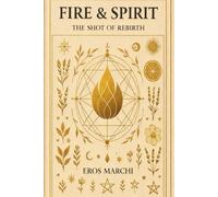 FIRE & SPIRIT: THE SHOT OF REBIRTH