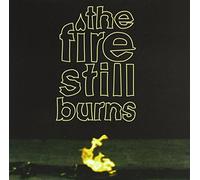 Fire Still Burns,the - The Fire Still Burns (7 Zoll Vinyl)