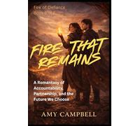 Fire That Remains: A Romantasy of Accountability, Partnership, and the Future We Choose