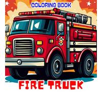 Fire Truck Coloring Book: 60 Amazing Designs for Kids Ages 4-10