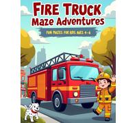 Fire Truck Maze Adventures: Fun Mazes for kids Ages 4-6: A Brave Firefighter Adventure with Fun Mazes for Young Heroes