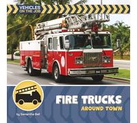 Fire Trucks Around Town