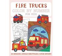 Fire Trucks Color By Numbers Book for Kids: Big and Easy Coloring Book by Numbers for Kids