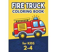 Fire Trucks Coloring Book For Kids Ages 2-4: Big and Simple Designs with Bold Lines for Toddlers and Preschoolers