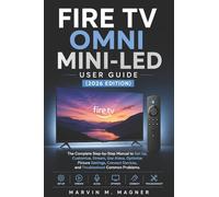 Fire TV Omni Mini-LED User Guide (2026 Edition): The Complete Step-by-Step Manual to Set Up, Customize, Stream, Use Alexa, Optimize Picture Settings, ... Devices, and Troubleshoot Common Problems: 7