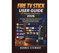 Fire TV Stick User Guide for Beginners and Seniors 2026: Easy Setup, Safe Sideloading, Hidden Features, and Troubleshooting Made Simple - Step-by-Step Screenshots Included