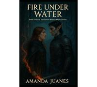 Fire Under Water: Book One of the River-Bound Oath Series: 1