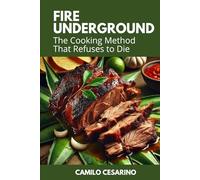 Fire Underground: The Cooking Method That Refuses to Die