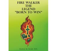 Fire Walker: The Legend “Born to Win”