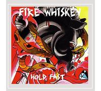 Fire Whiskey - Hold Fast