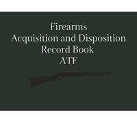 Firearms Acquisition and Disposition Record Book ATF