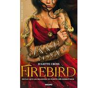 Firebird (El fuego que nos une 1): Decían que los dragones no podían ser derrotados
