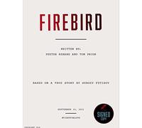 Firebird Screenplay - Official Shooting Script - PERSONALLY SIGNED by filmmakers