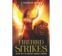 Firebird Strikes: Book Six of the Hidden America Series