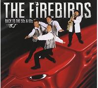 FIREBIRDS - BACK TO THE 50S & 60S