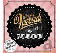 Firebirds - FIREBIRDS MEET THE PEARLE