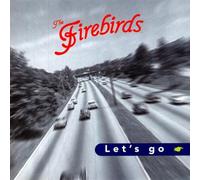 Firebirds - Let's Go