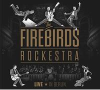 the firebirds rockestra - live in berlin
