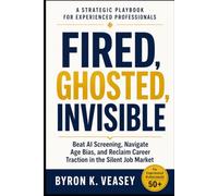 Fired, Ghosted, Invisible: A Recovery Operating System for High Performers Trapped in the Silent Job Market