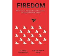 Firedom: historias de independencia financiera de expatriados africanos - ...