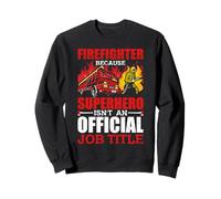 Firefighter Because Superhero Job Title Fireman Firefighters Felpa