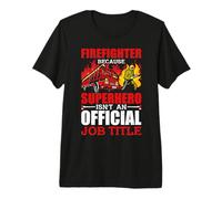 Firefighter Because Superhero Job Title Fireman Firefighters Maglietta Premium