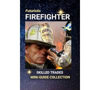 Firefighter: Bravery, Teamwork, and Protecting Lives and Property