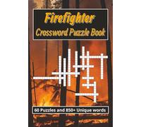 Firefighter Crossword Puzzle Book: Crossword puzzles with Easy to Read Print about firefighting, rescue, firefighters, and More | 6x9 inches, 120 ... Holidays, term review and Free Times