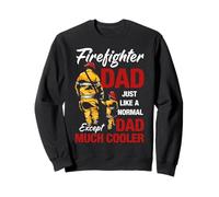 Firefighter Dad Just Like A Normal Except Dad Much Cooler Felpa