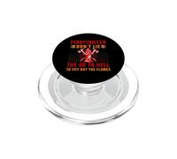 Firefighter Don't Lie The Go To Hell Proud Firefighters PopSockets PopGrip per MagSafe