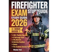 FIREFIGHTER EXAM STUDY GUIDE 2026: “Pass the Firefighter Exam with Confidence - Full-Length Practice Tests, PAT Drills, and Expert Study Techniques”
