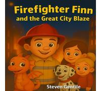 Firefighter Finn and the Great City Blaze: A Firefighter Finn Fun & Adventures Story
