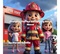 Firefighter Finn and the Lightning Storm Rescue (Book 3): Helping Kids Stay Brave During Thunderstorms - Ages 3-7