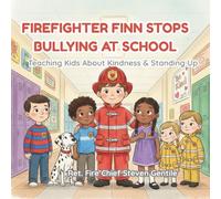 Firefighter Finn Stops Bullying at School: Teaching Kids About Kindness & Standing Up