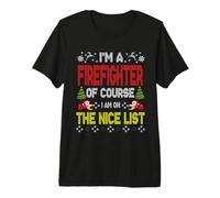 Firefighter of Course On The Nice List Ugly Christmas Maglietta Premium