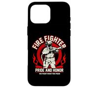 Firefighter Pride And Honor We Fight What You Fear Custodia per iPhone 16 Pro Max