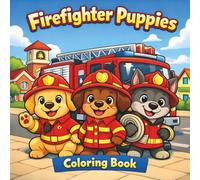 Firefighter Puppies: Fire Safety Coloring Book with Bonus Activities