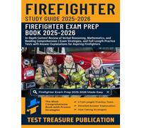 Firefighter Study Guide 2025-2026: Master the Firefighter Exam with In-Depth Content Review of Verbal Reasoning, Mathematics, and Reading Comprehension | 2 Full-Length Practice Tests