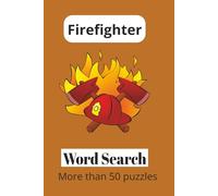 Firefighter Word Search: 50+ Challenging Puzzles Honoring Firefighters, First Responders, and Fire Safety
