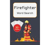 Firefighter Word Search: A Puzzle Book for Firefighters, First Responders, and EMTs|6x9 in|50+ Puzzles|Great Gift for Travel, Vacations, & Downtime