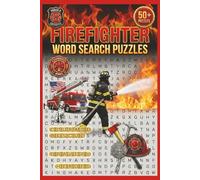 Firefighter Word Search Book: 55 Puzzles Celebrating Heroes, Fire Trucks, Equipment & Firefighting History: 495 Unique Terms for All Ages - Perfect ... Responders & Fire Department Enthusiasts