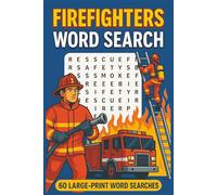 Firefighter Word Search Book: 60 Large-Print Puzzles Celebrating First Responders, Fire Safety & Heroic Rescues | Ideal Gift for Seniors, Adults, Families & Relaxing Entertainment