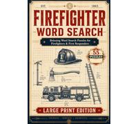 Firefighter Word Search: Firefighter Word Search with Easy to Read Large Print about Firefighting, Rescue, Emergency Response and More | 6×9, 110 ... Gifts for Firefighters & First Responders