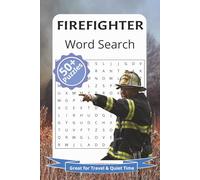 Firefighter Word Search Great for Travel and Quiet Time 50+ Puzzles: Word Search Puzzles with Easy to Read Print about , Firefighting, high-stakes ... Gift for Vacations, Holidays and Relaxation.