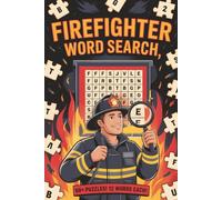 Firefighter Word Search Puzzle Book: 60+ Brain Teasers for Firefighters & First Responders: Emergency Response, Equipment & Fire Safety | 120+ Pages | 60+ Puzzles | 12-Word Challenge | Perfect Gift for Heroes