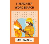 Firefighter Word Search Puzzle Book: Action-Packed Fun for Heroes & Puzzle Lovers 55 Puzzles | 6 x 9 Inches | Exciting Brain Games Inspired by Firefighting